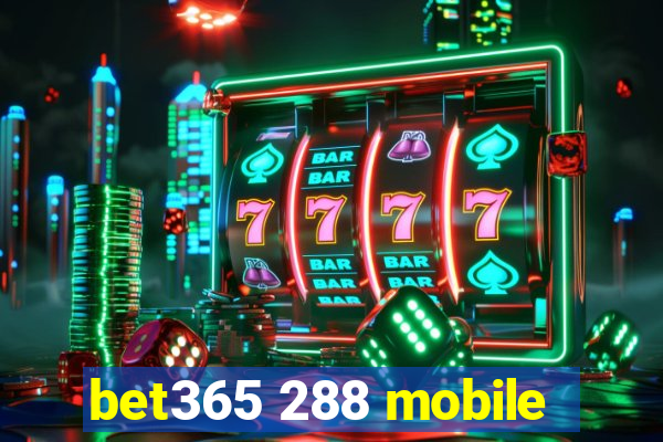 bet365 288 mobile